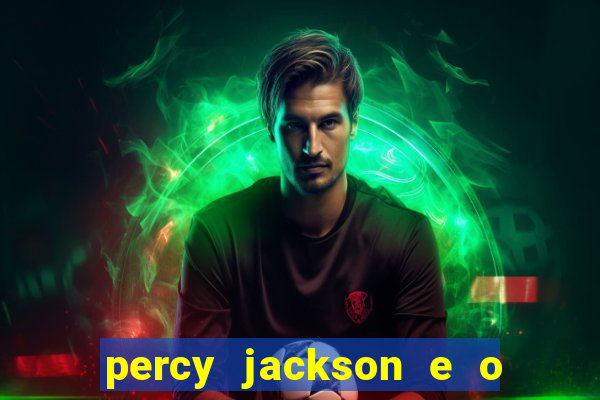 percy jackson e o mar de monstros filme drive