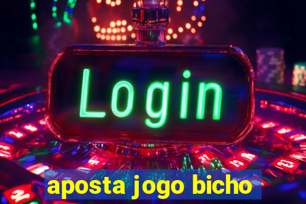 aposta jogo bicho