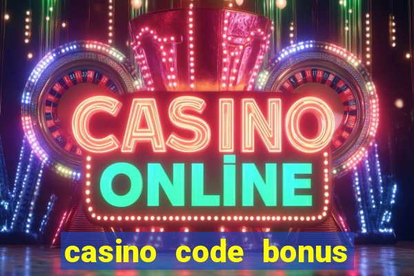 casino code bonus no deposit