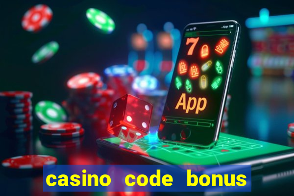 casino code bonus no deposit