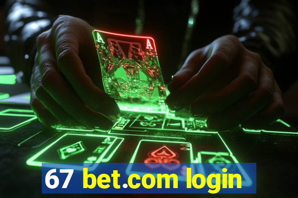 67 bet.com login