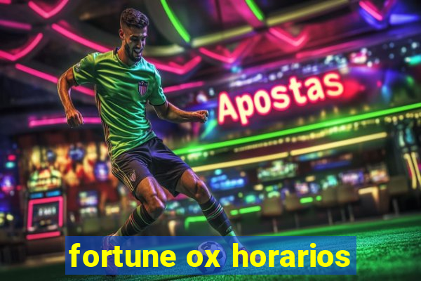 fortune ox horarios