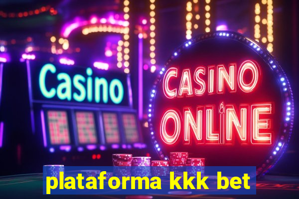 plataforma kkk bet