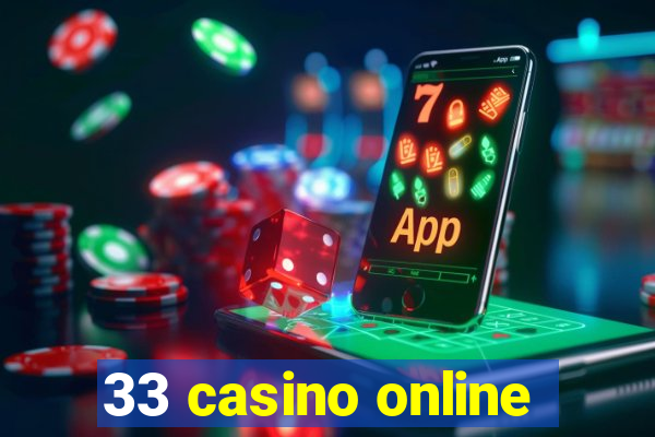 33 casino online