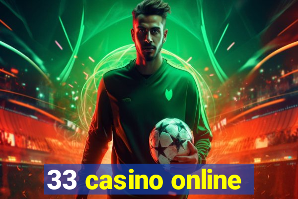 33 casino online