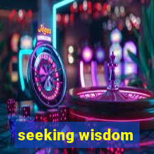 seeking wisdom