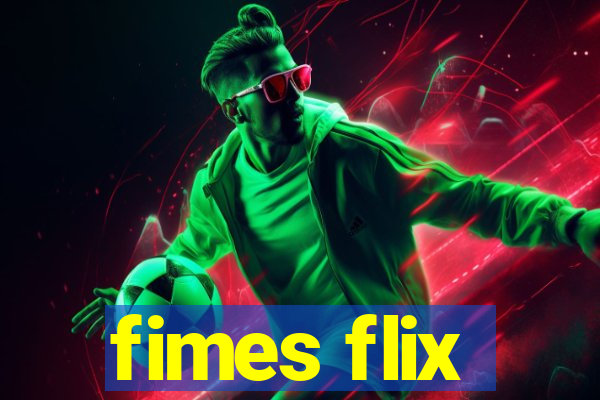 fimes flix