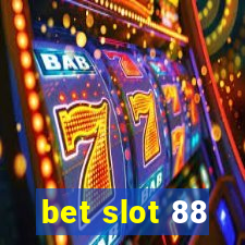 bet slot 88