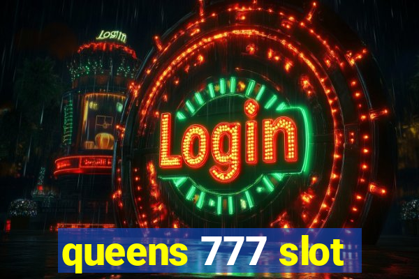 queens 777 slot