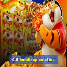 -0.5 handicap asiático