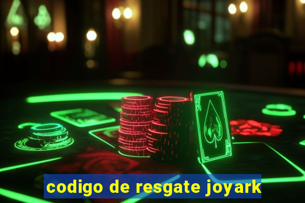 codigo de resgate joyark