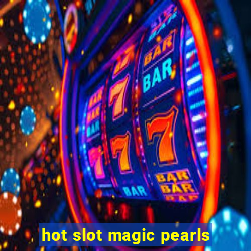 hot slot magic pearls