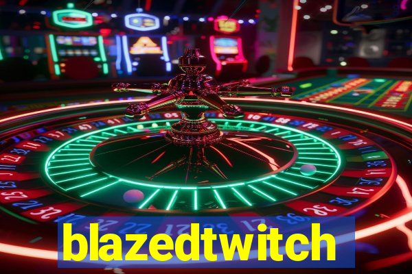 blazedtwitch