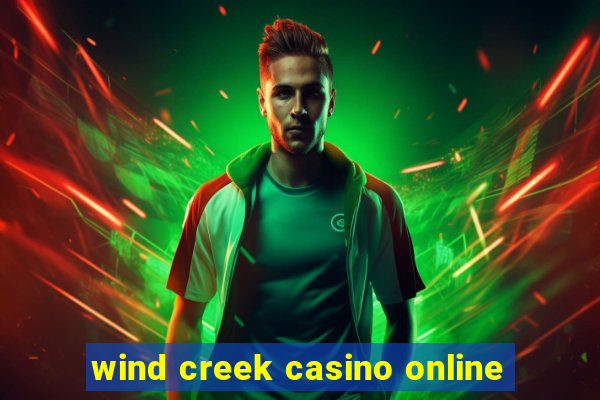 wind creek casino online