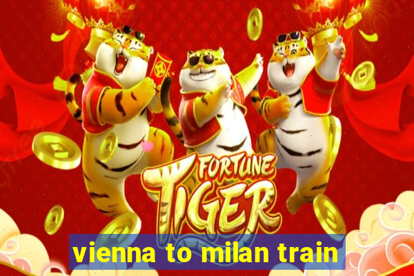 vienna to milan train