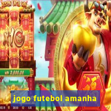 jogo futebol amanha