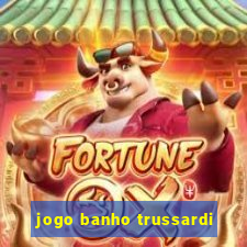 jogo banho trussardi