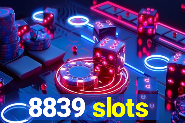 8839 slots