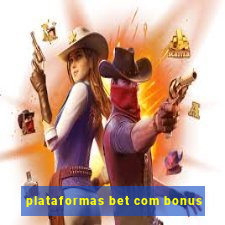 plataformas bet com bonus