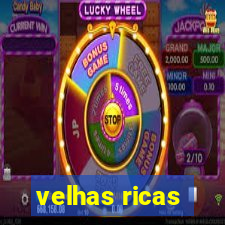 velhas ricas