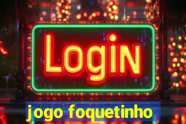 jogo foquetinho