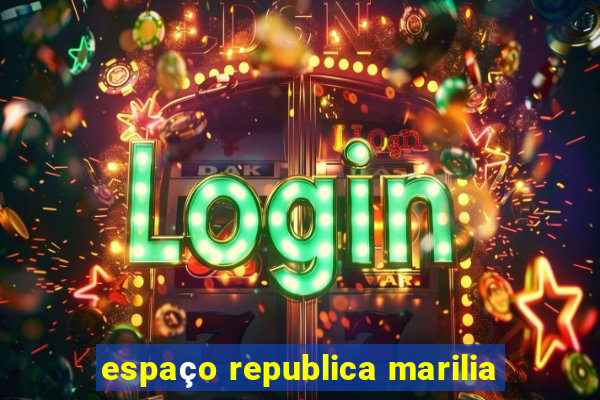 espaço republica marilia