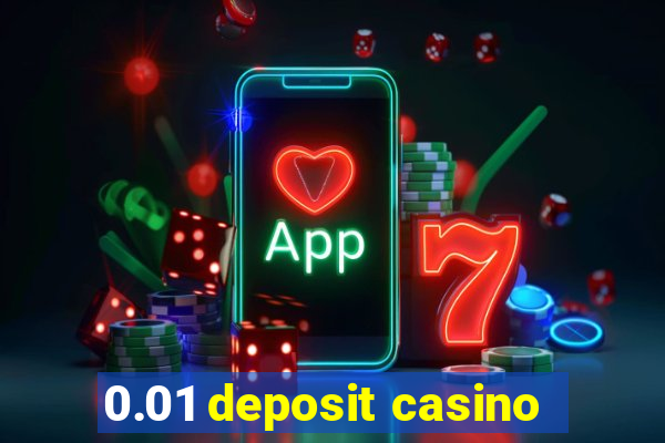 0.01 deposit casino