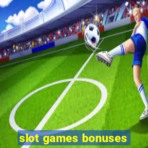 slot games bonuses