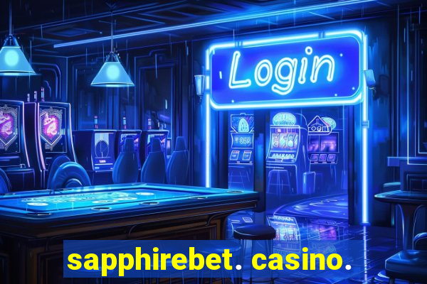 sapphirebet. casino.