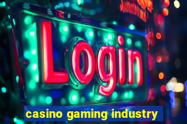 casino gaming industry