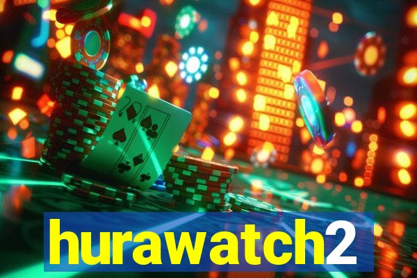 hurawatch2