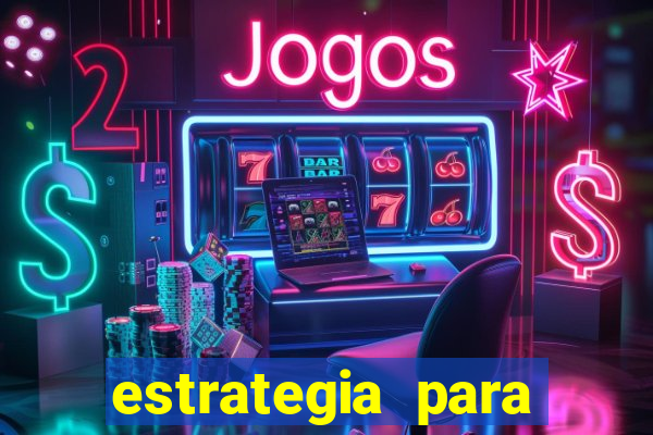 estrategia para jogar roleta