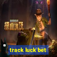 track luck bet