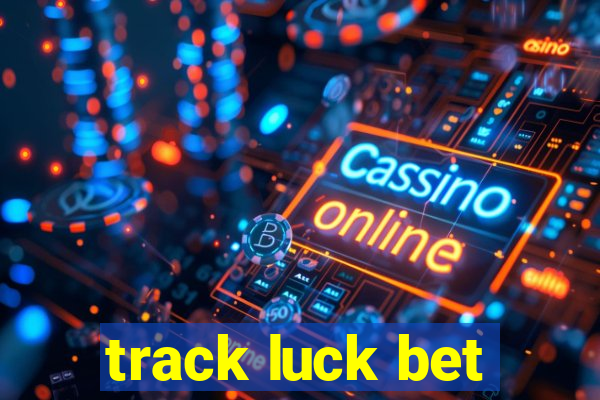 track luck bet