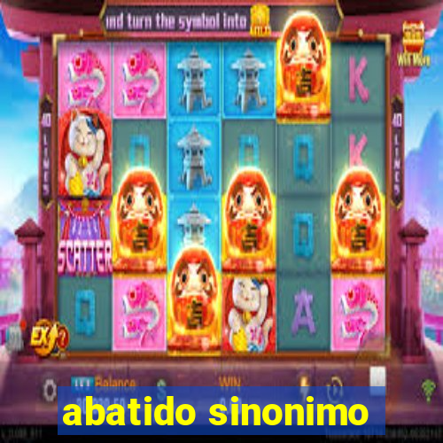 abatido sinonimo