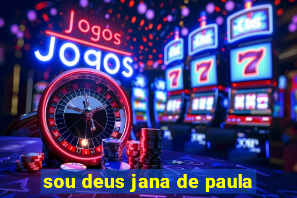 sou deus jana de paula