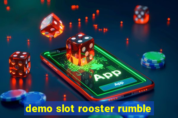 demo slot rooster rumble