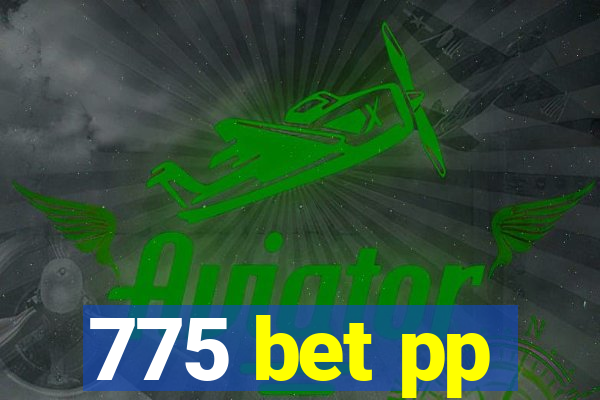 775 bet pp