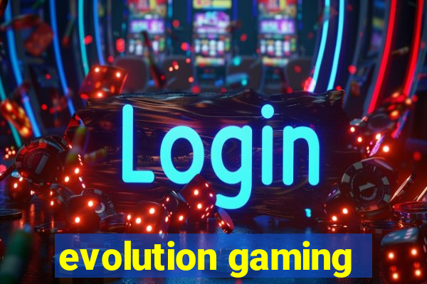 evolution gaming