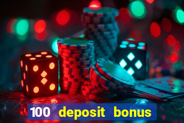 100 deposit bonus casino wagering