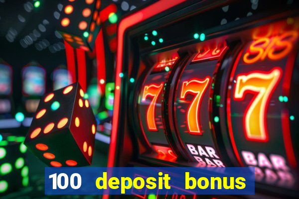 100 deposit bonus casino wagering