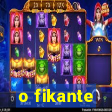 o fikante