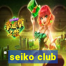 seiko club