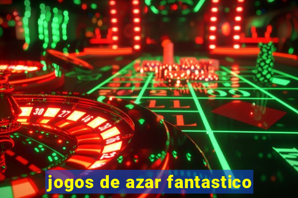 jogos de azar fantastico