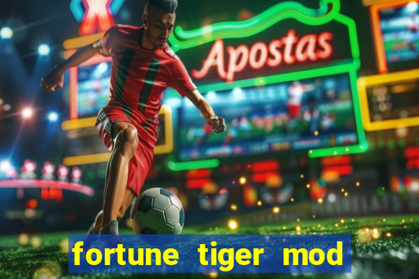 fortune tiger mod apk dinheiro infinito