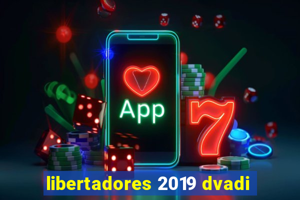 libertadores 2019 dvadi