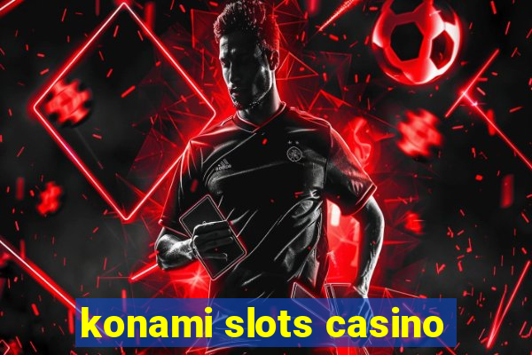 konami slots casino