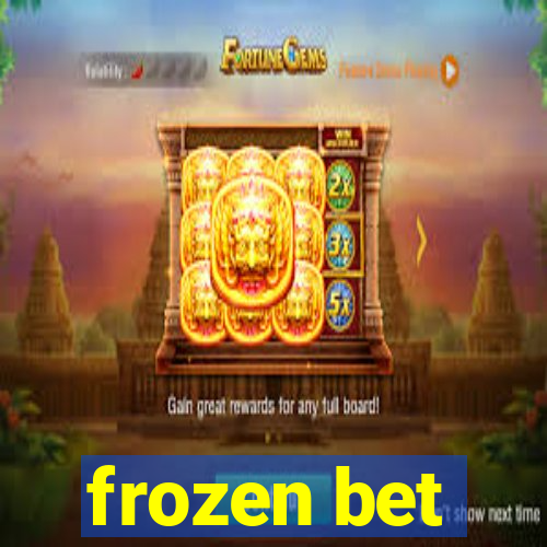 frozen bet