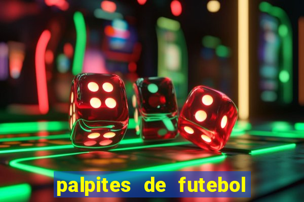 palpites de futebol para os jogos de hoje