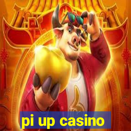 pi up casino